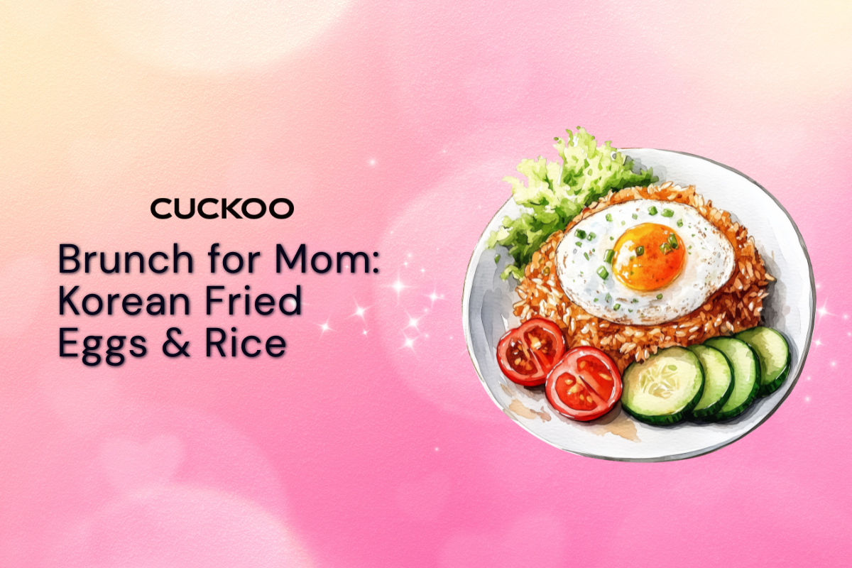 Brunch for Mom: Korean Fried Eggs & Rice with CUCKOO