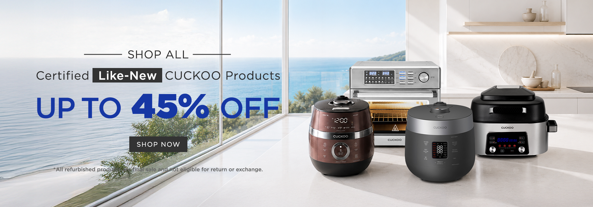 A promotional banner featuring "Up to 45% OFF" on Cuckoo refurbished products, showing three countertop appliances in a bright kitchen setting with a large window overlooking the ocean. The products include a copper-toned rice cooker, a dark gray pressure cooker, and a silver air fryer.