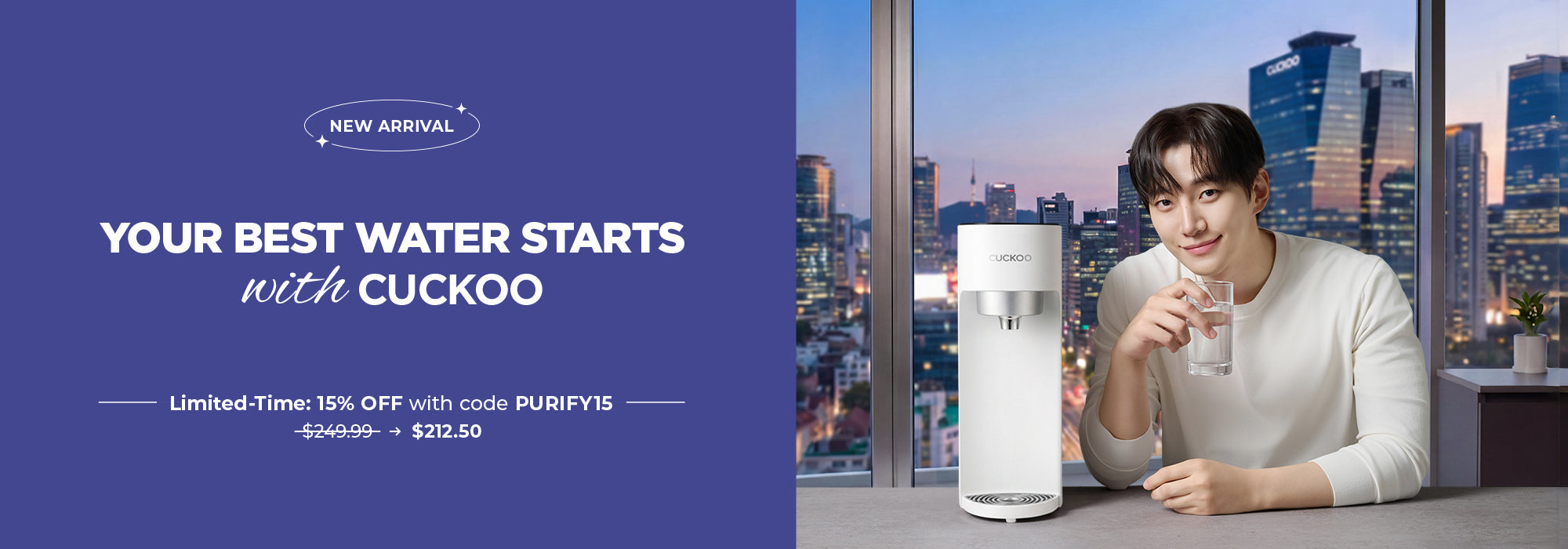A promotional banner featuring a white Cuckoo water purifier next to a man drinking from a glass, set against a city skyline at dusk. The left side has a dark purple overlay with text reading 'YOUR BEST WATER STARTS with CUCKOO' and a 'NEW ARRIVAL' badge.